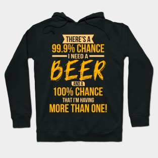 Funny There's a 99.9 Percents Chance I Need A Beer T-Shirts Hoodie